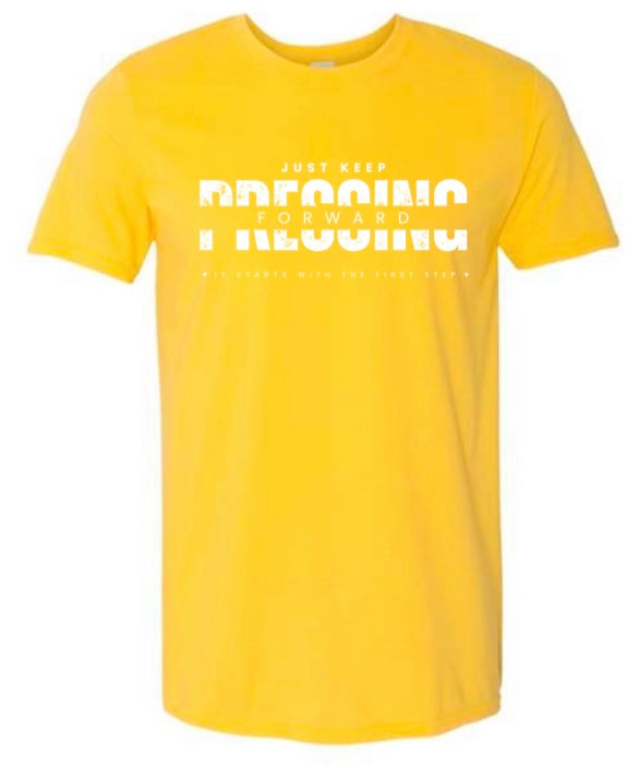 YELLOW “ JUST KEEP PRESSING FORWARD “ TEE